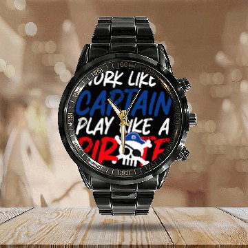 Discover Work Like a Captaiin Play Like a Pirate Calendar Steel Band Watch