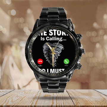 Discover The Storm Is Calling I Must Go Storm Chaser Meteorologist Calendar Steel Band Watch
