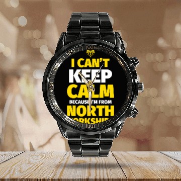 Discover North Yorkshire Funny I cant keep calm Im from North Yorks Calendar Steel Band Watch
