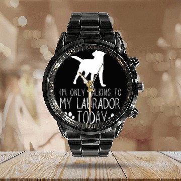 Discover Im Only talking to my Labrador Today Baseball Tees Calendar Steel Band Watch