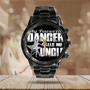Discover My Favorite Dancer Calls Me Uncle Ballet Uncle Baseball Tees Calendar Steel Band Watch