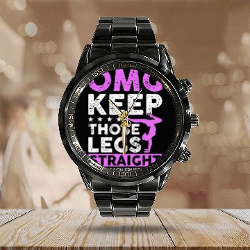 Discover Keep Those Legs Straight Gymnastic Coach Calendar Steel Band Watch