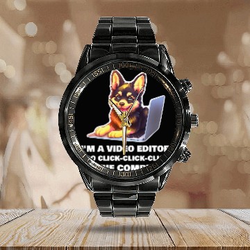 Discover Im a Video Editor I Do ClickClickClick On The Computer 22 Calendar Steel Band Watch