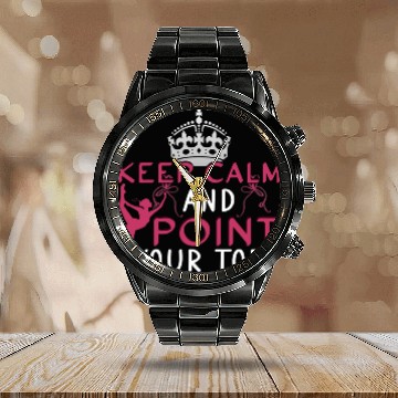 Discover Keep Calm And Point Your Toes Funny Ballerina Calendar Steel Band Watch