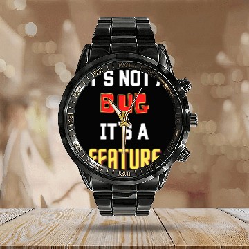 Discover Its not a bug its a feature Calendar Steel Band Watch