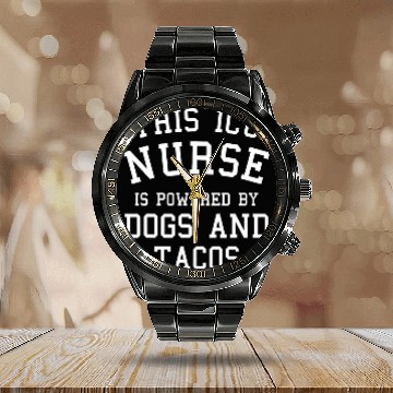 Discover This ICU nurses Is Powered By Dogs And Tacos CCRN Calendar Steel Band Watch