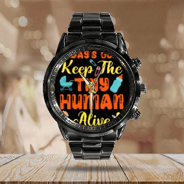 Discover Todays Goal Keep The Tiny Human Alive Calendar Steel Band Watch