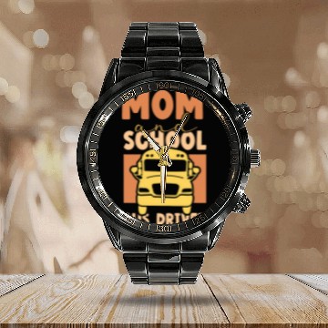 Discover Mom School Bus Driver Buses Operator Busman Job Mother Calendar Steel Band Watch