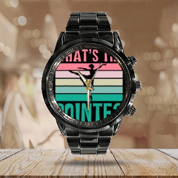 Discover Whats The Pointe Dancer Dance Ballet Ballerina Hobby Calendar Steel Band Watch