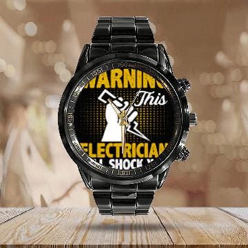 Discover This Electrician Will Shock You Funny Electrical Worker Zip Calendar Steel Band Watch