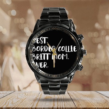 Discover Womens bests Border Collie Britt Mom Ever Calendar Steel Band Watch