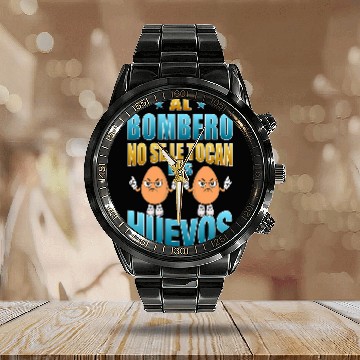 Discover The firefighter does not touch the eggs funny phrase Calendar Steel Band Watch