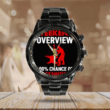 Discover Weekend Overview 100 Chance Of Blacksmithing Baseball Tees Calendar Steel Band Watch