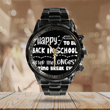 Discover Back To School Teacher Student Longest Spring Break Ever Zip Calendar Steel Band Watch