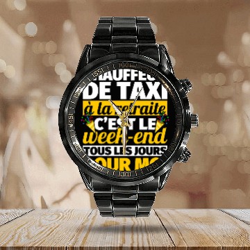 Discover Retirement taxi driver funny gift Calendar Steel Band Watch