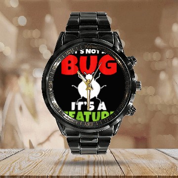 Discover Backprint Its not a bug its a feature IT Student Zip Calendar Steel Band Watch
