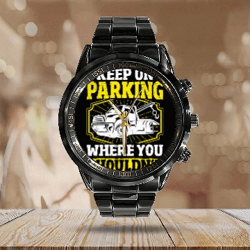 Discover Tow Truck Driver Keep on Parking Where You Shouldnt Men Calendar Steel Band Watch