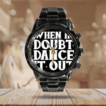 Discover Tap Dancer When In Doubt Dance It Out Tap Dance Zip Calendar Steel Band Watch