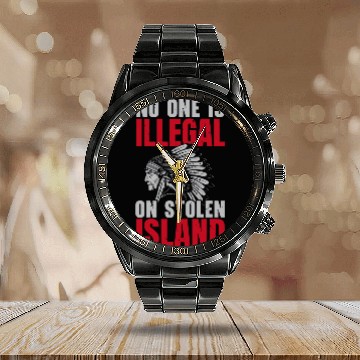 Discover No One Is Illegal On Stolen Land Indigenous Native American 1 Zip Calendar Steel Band Watch