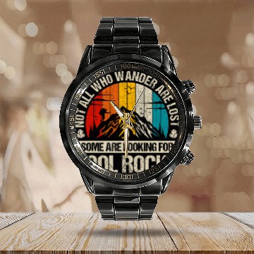 Discover Not All Who Wander Are Lost Some Are Looking For Cool Rocks 22 Calendar Steel Band Watch