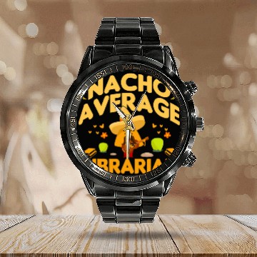 Discover Nacho Average Librarian Funny Books Mexican Library Keeper Calendar Steel Band Watch
