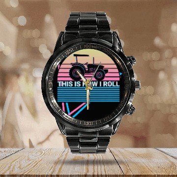 Discover Tractor Farming Farmer This Is How I Roll Calendar Steel Band Watch