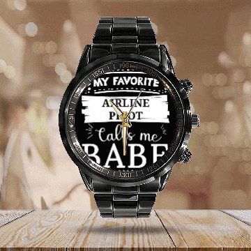 Discover My favorite Airline Pilot calls me babe Calendar Steel Band Watch