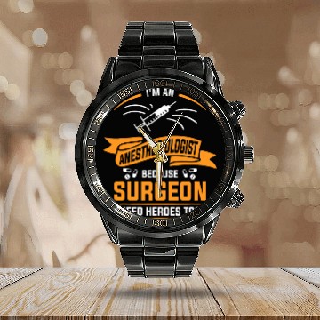 Discover Im An Anesthesiologist Because Surgeon Need Heroes Too Baseball Tees Calendar Steel Band Watch