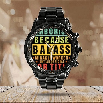 Discover Arborist Badass Miracle Chainsaw Lover Funny Tree Surgeon Baseball Tees Calendar Steel Band Watch