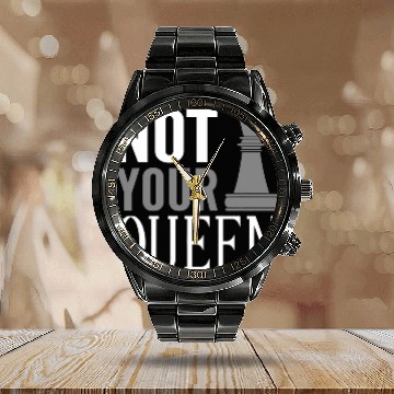 Discover Not Your Queen I Chess Tournament Chess Coach Calendar Steel Band Watch