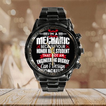 Discover Funny Im A Mechanic Because Your Honor Roll Student Baseball Tees Calendar Steel Band Watch