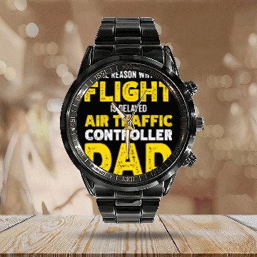 Discover Reason why your flight is delayed Air Traffic Controller Dad 1 Calendar Steel Band Watch