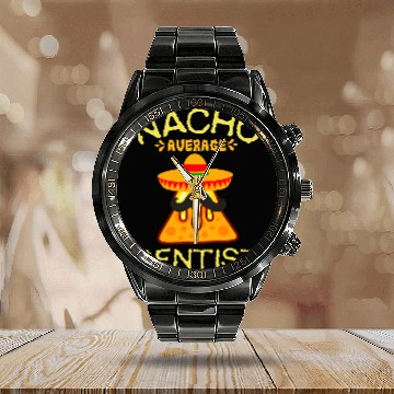 Discover nacho average dentists cinco de mayo Zip Calendar Steel Band Watch