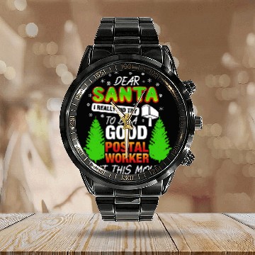 Discover Dear Santa I Really Did Try To Be A Good Postal Worker Baseball Tees Calendar Steel Band Watch