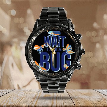 Discover Wait I See A Bug Entomologist and Bug Collector Calendar Steel Band Watch
