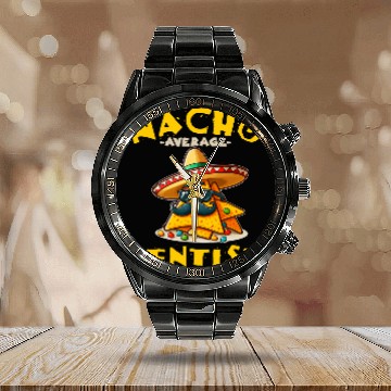 Discover Nacho Average dentists Funny Mexican Fiesta Calendar Steel Band Watch