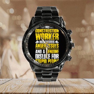 Discover Construction Site Anger Issues Construction Worker Calendar Steel Band Watch