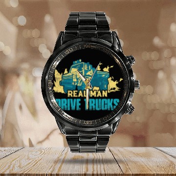 Discover Real Men Drive Trucks Trucker Truck Driver Calendar Steel Band Watch