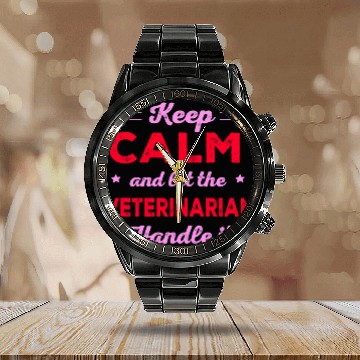 Discover Keep Calm Let Veterinarian Handle It Work Vet Tech Job Calendar Steel Band Watch