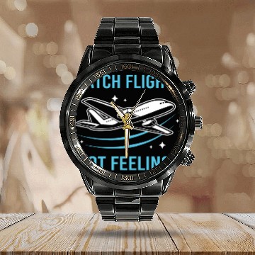 Discover Pilot Flight Attendant Travel Catch Flights Not Feelings Calendar Steel Band Watch