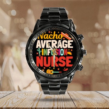 Discover Nacho Average Infusion nurses Cinco De Mayo Mexican Nursing Calendar Steel Band Watch
