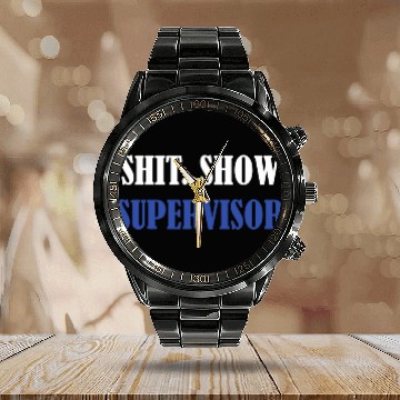 Discover Shit Show Supervisor For Adults Swea Calendar Steel Band Watch