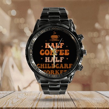 Discover Half Coffee Half Childcare Worker Funny Inspirational Calendar Steel Band Watch