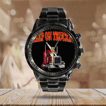 Discover Keep on trucking truck driver saying Calendar Steel Band Watch