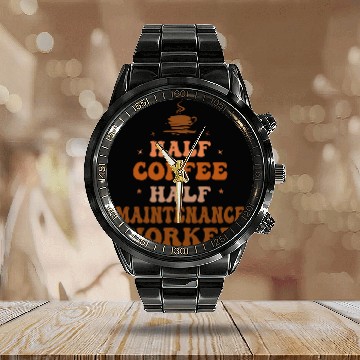 Discover Half Coffee Half Maintenance Worker Funny Inspirational Calendar Steel Band Watch