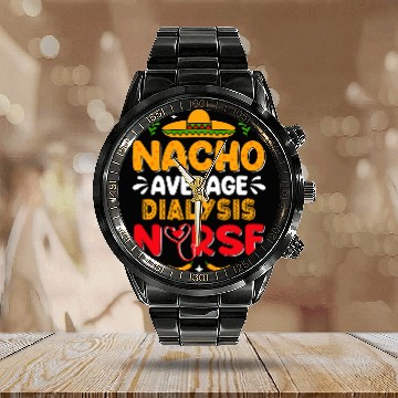 Discover Nacho Average nurses Funny Cinco De Mayo Dialysis nurses 1 Calendar Steel Band Watch