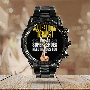 Discover Occupational Therapist Because Superheroes Need Heroes Too Baseball Tees Calendar Steel Band Watch