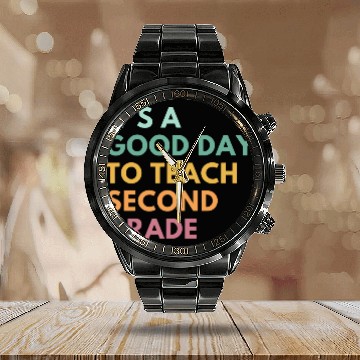 Discover Its A Good Day To Teach Second Grade Calendar Steel Band Watch