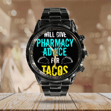 Discover Funny Pharmacy Tech Pharmacist PharmD Student Advice Tacos Calendar Steel Band Watch