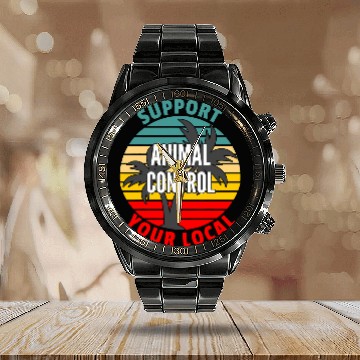 Discover Animal Control Worker Gift Support Your Local Animal Contro Zip Calendar Steel Band Watch